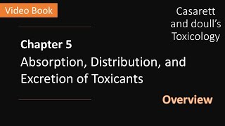 CampDC5 High Level Overview Chapter 5  Absorption Distribution and Excretion of Toxicants [upl. by Vanny]