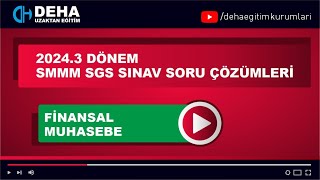 20243 DÖNEM SGS FİNANSAL MUHASEBE SINAV SORU ÇÖZÜMLERİ [upl. by Suiradal818]