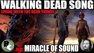 WALKING DEAD SONG quotLiving with the Dead Thingsquot by Bonecage feat Miracle of Sound [upl. by Chu]