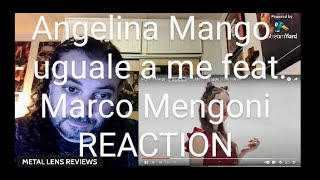 Angelina Mango  Uguale a me feat Marco Mengoni  REACTION [upl. by Ecikram]