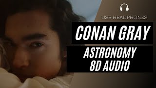 Conan Gray  Astronomy 8D AUDIO 🎧 BEST VERSION [upl. by Ennaylloh]