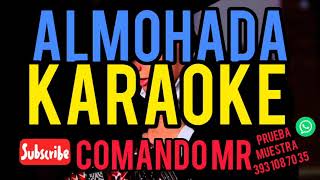 ALMOHADA  KARAOKE  VERSION NORTEÑA  COMANDO MR [upl. by Novehs626]