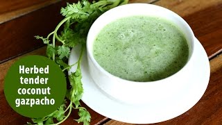 Herbed tender coconut gazpacho  Raw food recipes  Onmanorama [upl. by Hannavahs]