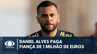 Daniel Alves paga fiança de 1 milhão de euros e vai sair da prisão [upl. by Dnumsed85]