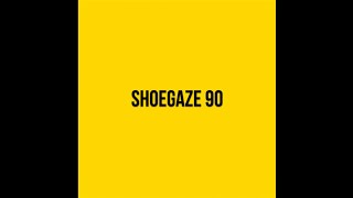 Shoegaze Compilation Vol90 [upl. by Nilloc]