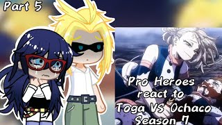 ✨Pro Heroes react to Toga Himiko VS Ochacoseason 7Part 5The End2X Speed✨ [upl. by Docilla743]