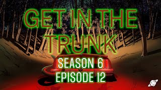 Weve Begun Our Descent  Get in the Trunk S6 E12  Delta Green Impossible Landscapes [upl. by Atsirak]