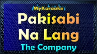 PAKISABI NA LANG  Karaoke version in the style of THE COMPANY [upl. by Glover644]