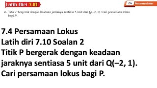 Latih diri 710 Soalan 2  74 Persamaan Lokus  Bab 7 Geometri Koordinat  Add Maths Tingkatan 4 [upl. by Wycoff769]