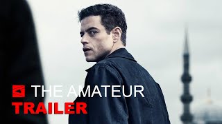 THE AMATEUR  Trailer  Starring Rami Malek Laurence Fishburne Holt McCallany Caitríona Balfe [upl. by Engenia]