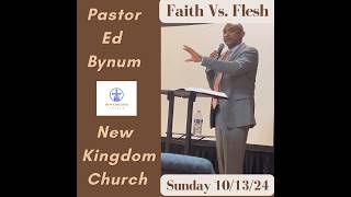 New Kingdom Church Pastor Ed Bynum Faith Vs Flesh faith wordofgod church jesus [upl. by Cirdahc]