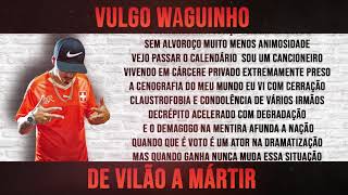 Vulgo Waguinho  De Vilão a Mártir [upl. by Ima]