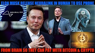 OMG ELON MUSK RELEASE NEURALINK IN HUMAN TO USE PHONE FROM BRAIN SO U CAN PAY WITH BITCOIN amp CRYPTO [upl. by Wrand]