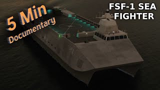 FSF1 Sea Fighter  5 Minute Documentary [upl. by Ahpla]