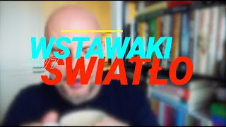 Wstawaki 1577 Światło [upl. by Clova438]