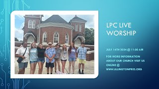 LPC Live Worship  Sunday July 14th 2024 [upl. by Converse]