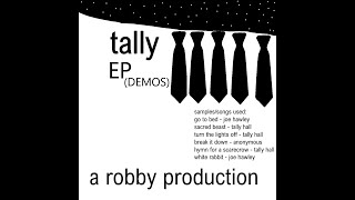 TALLY EP DEMOS  Robby Full EP [upl. by Anagnos]