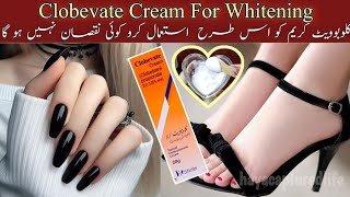 Clobevate Cream For Hand and Foot Whitening Hath paon Gora krne Ka FormulaClobevate Formula Cream [upl. by Clayson]