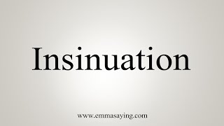 How To Say Insinuation [upl. by Trout]