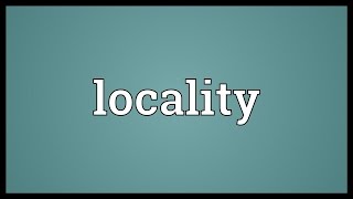 Locality Meaning [upl. by Keene]