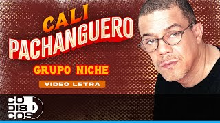 Cali Pachanguero Grupo Niche  Video Letra [upl. by Daigle]