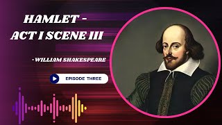 Hamlet  Act I Scene iii  Part 3 🎭 Shakespeare Hamlet ClassicLiterature  Ep  3 [upl. by Hilaria]