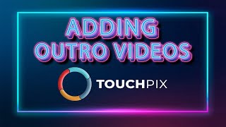 How To Add Outro Videos In Touchpix [upl. by Eednil]