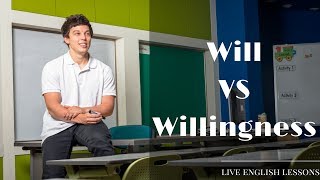 Will VS Willingness  Expressing intentiondesire  ADVANCED ENGLISH LESSON [upl. by Jeffry]