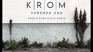 KROM – Varenda Dag Peek N Poke Disco Remix [upl. by Cleodal]