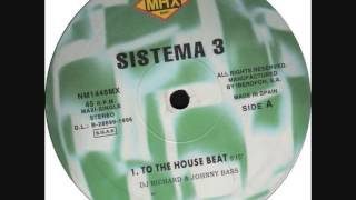 Sistema 3  To The Housebeat [upl. by Johnson640]