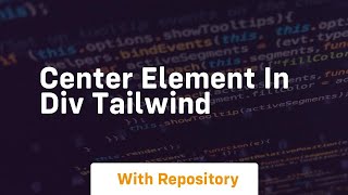 center element in div tailwind [upl. by Vasiliki922]