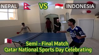 Nepal VS Indonesia  Table Tanis Semi  Final Match  Qatar National Sports Day Celebrating [upl. by Eglanteen]