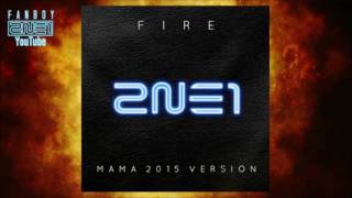 2NE1  FIRE MAMA 2015 Studio Version [upl. by Pack798]