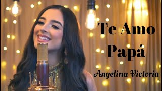 Angelina Victoria  Te Amo Papá Video Oficial [upl. by Marielle]