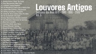 Louvores Antigos As Melhores Sucessos dos Anos 1970 1980 1990 e 2000 Vol 5 [upl. by Ruggiero]