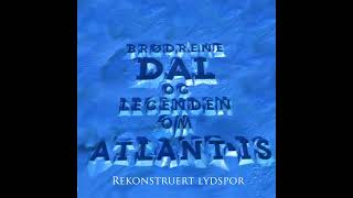 Midt på vidda Legenden om Atlantis Rekonstruert lydspor [upl. by Diva]