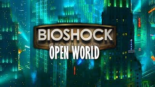 WHAT IF BIOSHOCK WAS OPEN WORLD [upl. by Augy292]