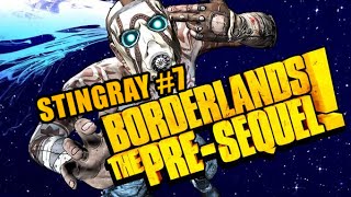 Borderlands  The PreSequel FR  Lets Play 7  Stingray [upl. by Camellia]