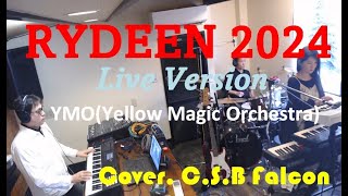 RYDEEN 2024  YMO Yellow Magic Orchestra CoverBy CSB Falcon Live Version [upl. by Ahseela]