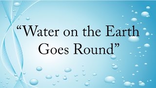 Water on the Earth Goes Round  Science Is A Snap  Jack Hartmann [upl. by Lerrej]