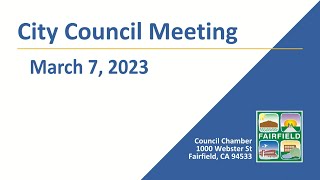 Fairfield City Council Meeting  March 7 2023 [upl. by Posehn]