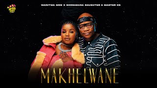 Wanitwa Mos x Nkosazana Daughter amp Master KG  Makhelwane Feat Casswell P [upl. by Notelrac805]