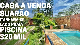 CASA A VENDA SUARÃO ITANHAÉM SP 500 METROS DA PRAIA COM PISCINA 320 MIL [upl. by Yahsed]