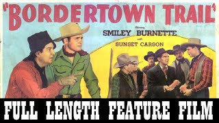 BORDERTOWN TRAIL 1944  Sunset Carson [upl. by Chansoo789]