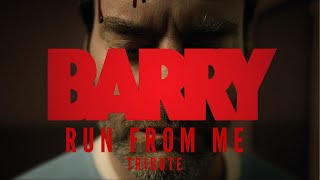 Barry｜Run From Me｜Tribute [upl. by Ogdan]