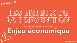 💵Les enjeux de la prévention  Enjeu économique [upl. by Secnirp427]