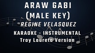 ARAW GABI  MALE KEY  KARAOKE  INSTRUMENTAL  REGINE VELASQUEZ [upl. by Farlee]