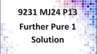 923113MJ24 CAIE Alevel Further Pure Mathematics 1 Solution [upl. by Pacorro540]