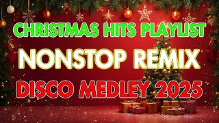 BEST CHRISTMAS MEDLEY NONSTOP DISCO REMIX 🎄 NONSTOP DISCO CHRISTMAS SONGS 2025 [upl. by Lurline]