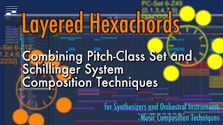 Layered Hexachords Combining PCSet and Schillinger System Composition Techniques [upl. by Padriac]